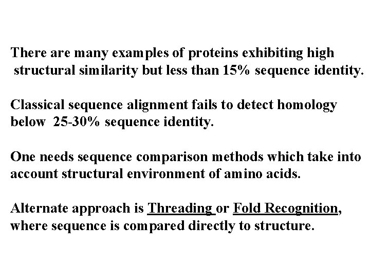 There are many examples of proteins exhibiting high structural similarity but less than 15%