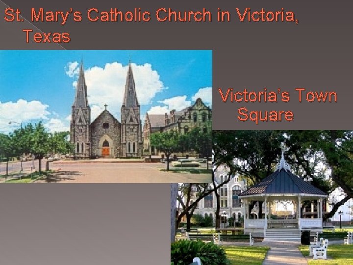 St. Mary’s Catholic Church in Victoria, Texas Victoria’s Town Square 