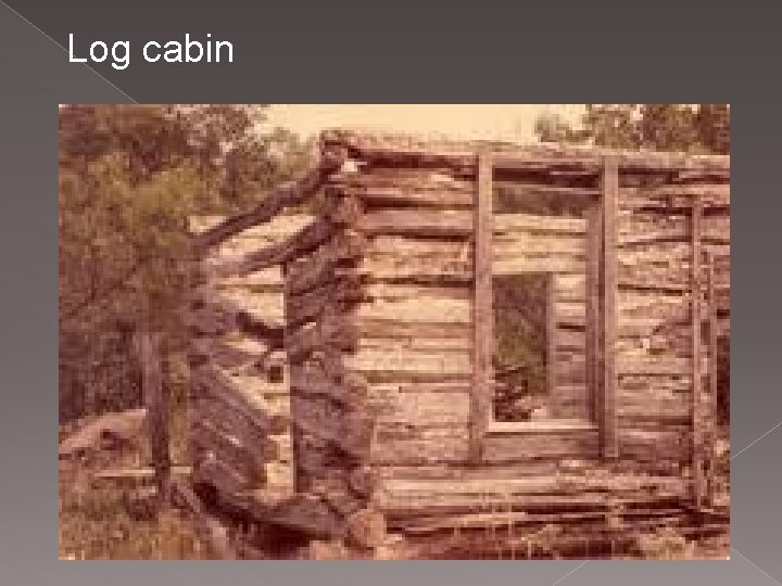 Log cabin 