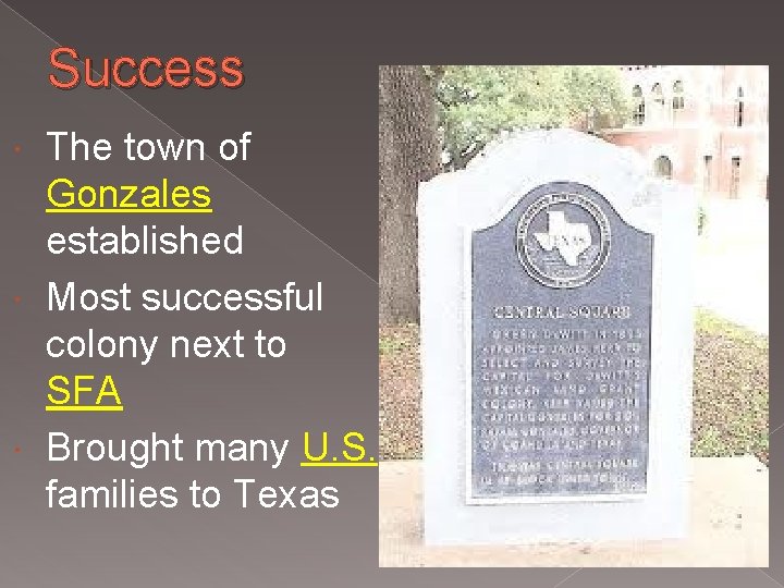 Success The town of Gonzales established Most successful colony next to SFA Brought many