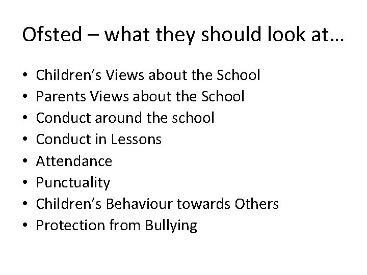 Ofsted – what they should look at… • • Children’s Views about the School Ofsted – what they should look at… • • Children’s Views about the School