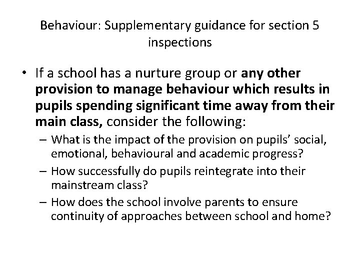 Behaviour: Supplementary guidance for section 5 inspections • If a school has a nurture Behaviour: Supplementary guidance for section 5 inspections • If a school has a nurture