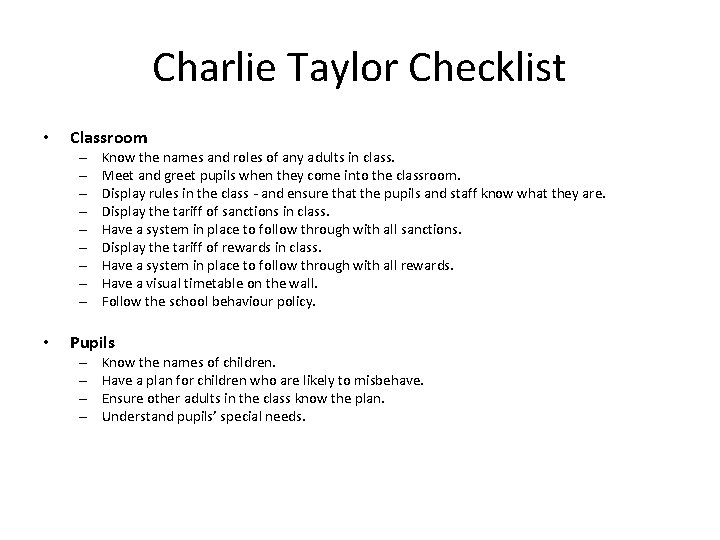 Charlie Taylor Checklist • Classroom – – – – – • Know the names Charlie Taylor Checklist • Classroom – – – – – • Know the names