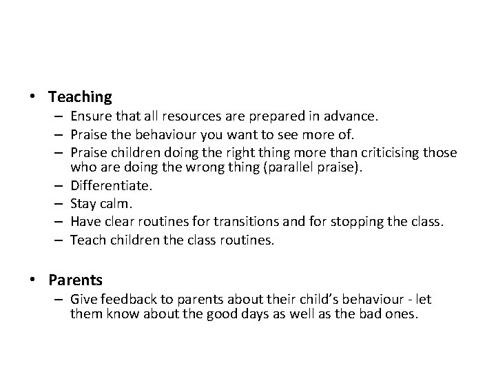 • Teaching – Ensure that all resources are prepared in advance. – Praise • Teaching – Ensure that all resources are prepared in advance. – Praise
