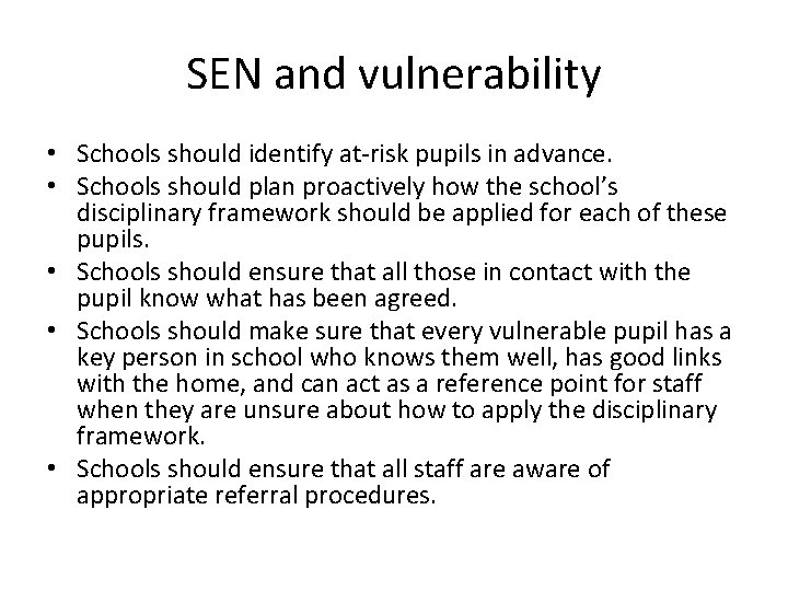 SEN and vulnerability • Schools should identify at-risk pupils in advance. • Schools should SEN and vulnerability • Schools should identify at-risk pupils in advance. • Schools should