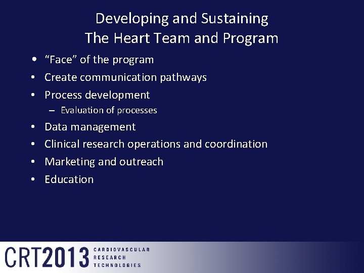 Developing and Sustaining The Heart Team and Program • “Face” of the program • Developing and Sustaining The Heart Team and Program • “Face” of the program •
