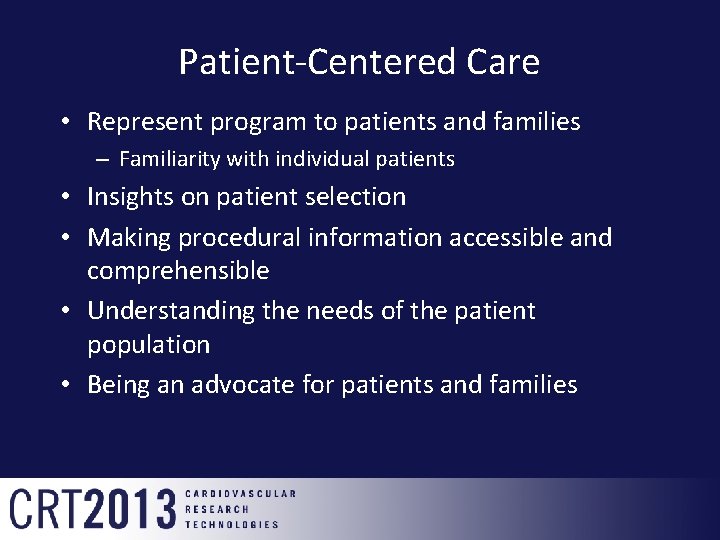 Patient-Centered Care • Represent program to patients and families – Familiarity with individual patients