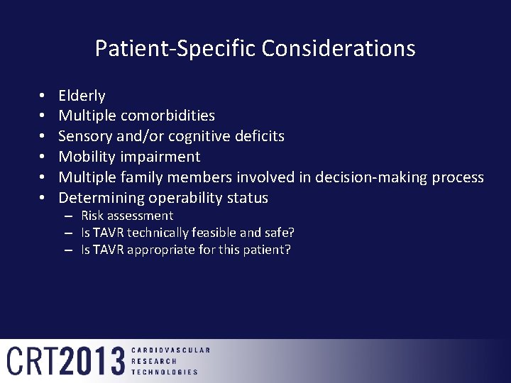 Patient-Specific Considerations • • • Elderly Multiple comorbidities Sensory and/or cognitive deficits Mobility impairment Patient-Specific Considerations • • • Elderly Multiple comorbidities Sensory and/or cognitive deficits Mobility impairment