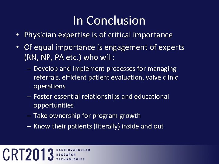 In Conclusion • Physician expertise is of critical importance • Of equal importance is