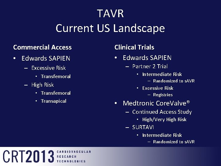 TAVR Current US Landscape Commercial Access • Edwards SAPIEN – Excessive Risk • Transfemoral