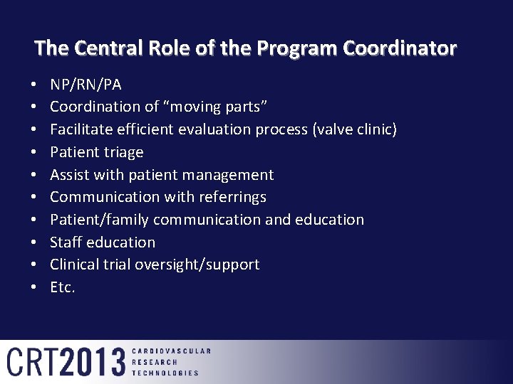 The Central Role of the Program Coordinator • • • NP/RN/PA Coordination of “moving