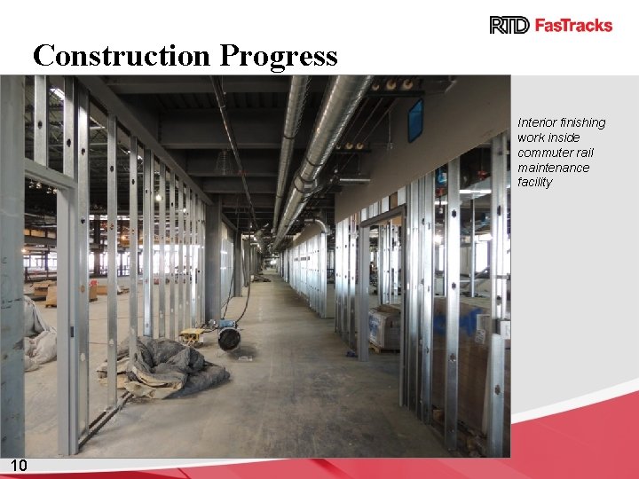 Construction Progress Interior finishing work inside commuter rail maintenance facility 10 