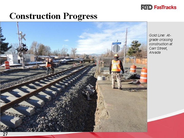 Construction Progress Gold Line: Atgrade crossing construction at Carr Street, Arvada 27 