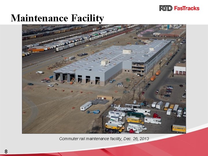 Maintenance Facility Commuter rail maintenance facility, Dec. 26, 2013 8 