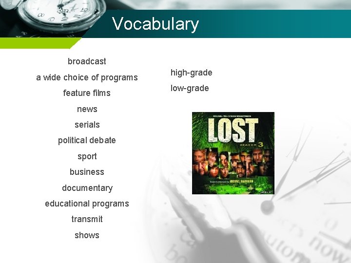 Vocabulary broadcast a wide choice of programs feature films news serials political debate sport