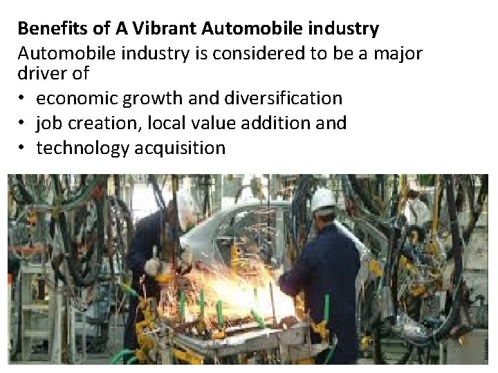 Benefits of A Vibrant Automobile industry is considered to be a major driver of