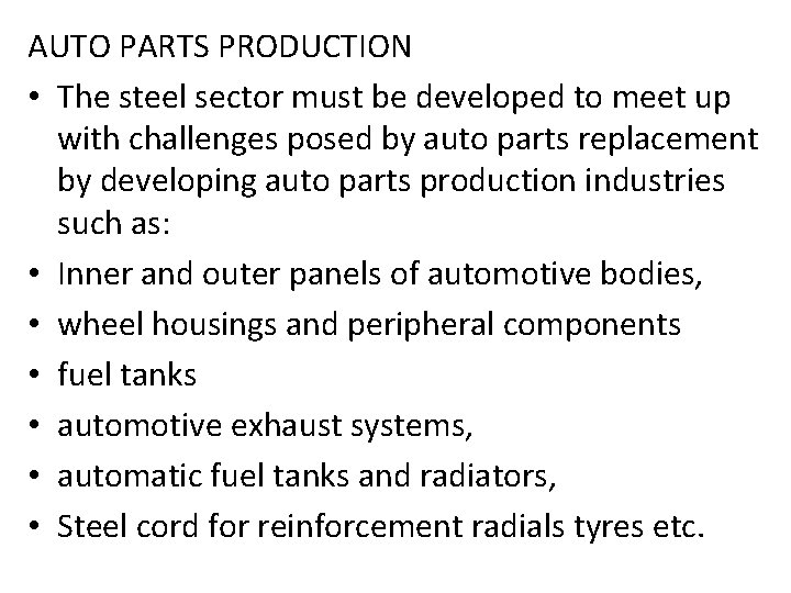 AUTO PARTS PRODUCTION • The steel sector must be developed to meet up with