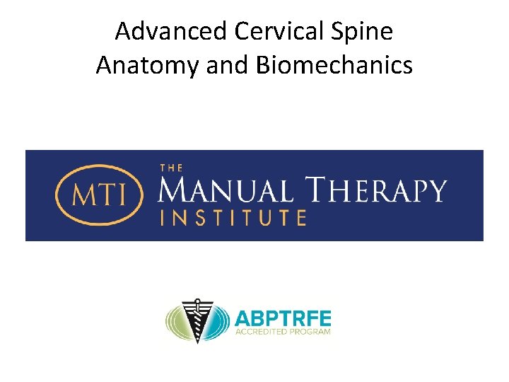 Advanced Cervical Spine Anatomy and Biomechanics 