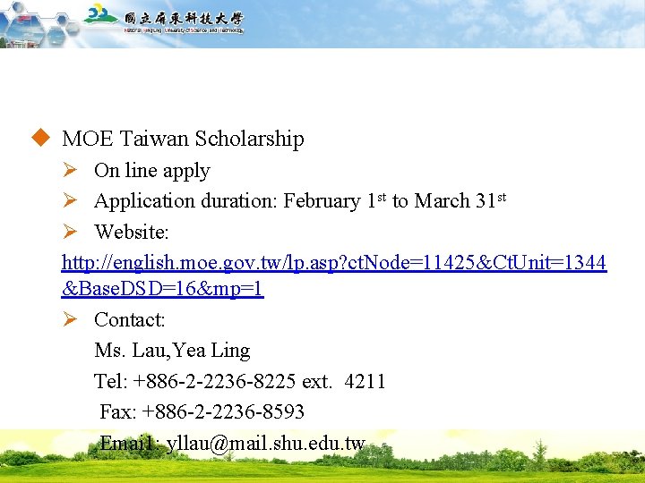 國立屏東科技大學 National Pingtung University of Science and Technology u MOE Taiwan Scholarship Ø On