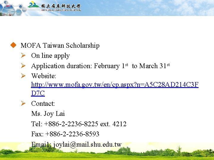 國立屏東科技大學 National Pingtung University of Science and Technology u MOFA Taiwan Scholarship Ø On