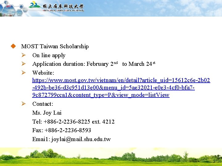 國立屏東科技大學 National Pingtung University of Science and Technology u MOST Taiwan Scholarship Ø On