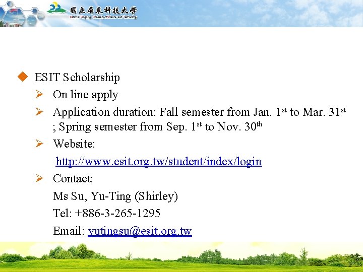 國立屏東科技大學 National Pingtung University of Science and Technology u ESIT Scholarship Ø On line