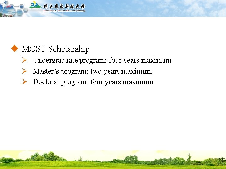 國立屏東科技大學 National Pingtung University of Science and Technology u MOST Scholarship Ø Undergraduate program: