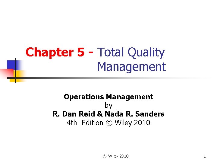 Chapter 5 - Total Quality Management Operations Management by R. Dan Reid & Nada