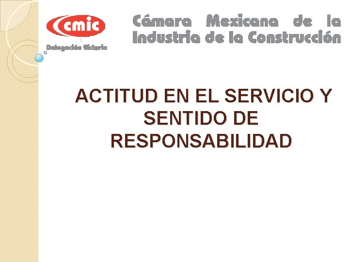 ACTITUD EN EL SERVICIO Y SENTIDO DE RESPONSABILIDAD 