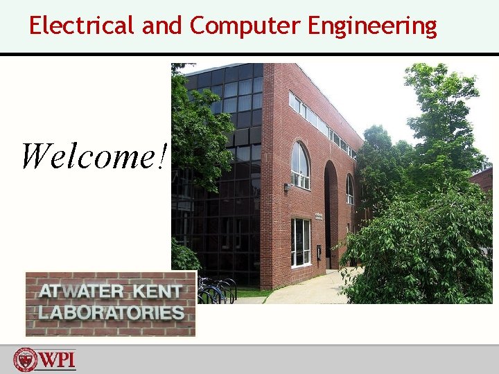 Electrical and Computer Engineering Welcome! 