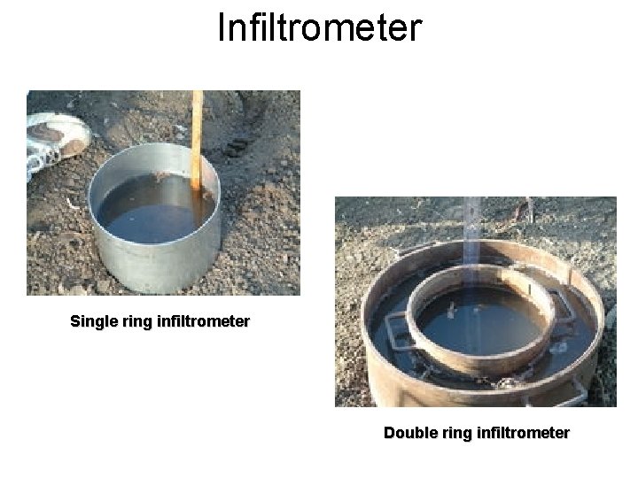 Infiltrometer Single ring infiltrometer Double ring infiltrometer 