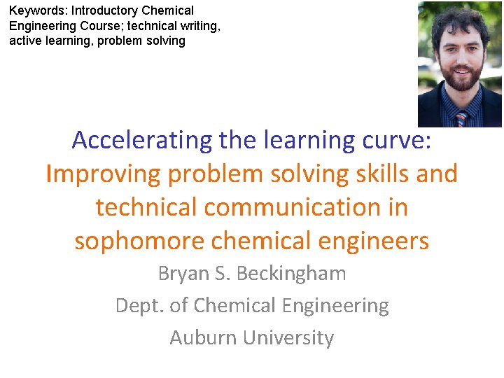 Keywords: Introductory Chemical Engineering Course; technical writing, active learning, problem solving Accelerating the learning