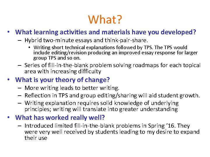 What? • What learning activities and materials have you developed? – Hybrid two-minute essays