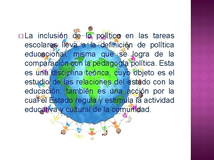 � La inclusión de lo político en las tareas escolares lleva a la definición