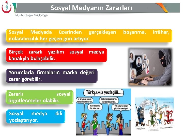 Sosyal Medyanın Zararları Sosyal Medyada üzerinden gerçekleşen dolandırıcılık her geçen gün artıyor. Birçok zararlı