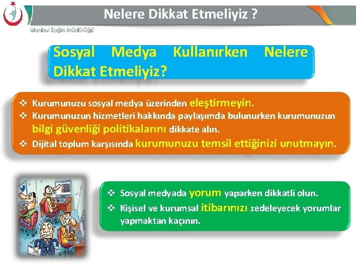 Nelere Dikkat Etmeliyiz ? Sosyal Medya Kullanırken Nelere Dikkat Etmeliyiz? Kurumunuzu sosyal medya üzerinden