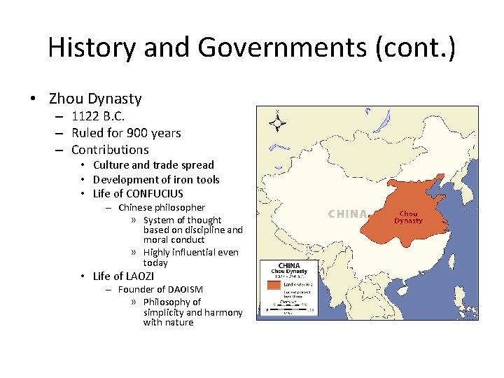History and Governments (cont. ) • Zhou Dynasty – 1122 B. C. – Ruled