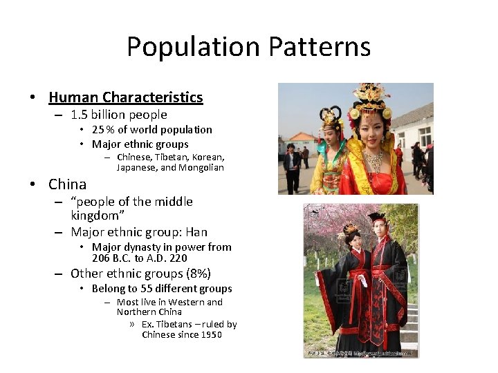 Population Patterns • Human Characteristics – 1. 5 billion people • 25 % of