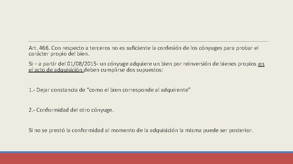  Art. 466. Con respecto a terceros no es suficiente la confesión de los