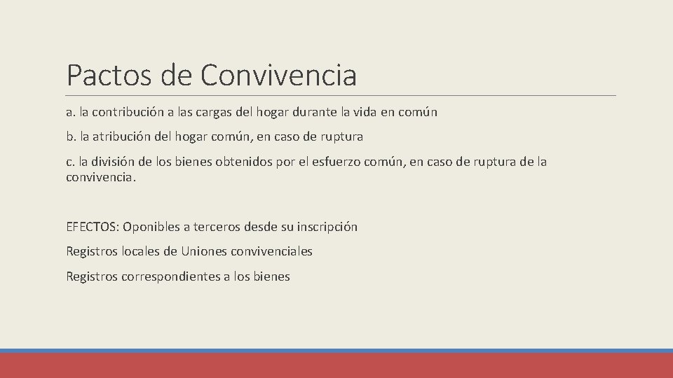 Pactos de Convivencia a. la contribución a las cargas del hogar durante la vida