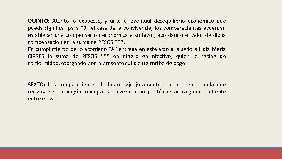 QUINTO: Atento lo expuesto, y ante el eventual desequilibrio económico que pueda significar para QUINTO: Atento lo expuesto, y ante el eventual desequilibrio económico que pueda significar para