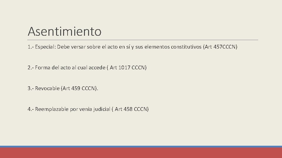 Asentimiento 1. - Especial: Debe versar sobre el acto en sí y sus elementos