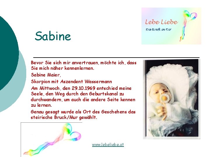 Sabine Bevor Sie sich mir anvertrauen, möchte ich, dass Sie mich näher kennenlernen. Sabine