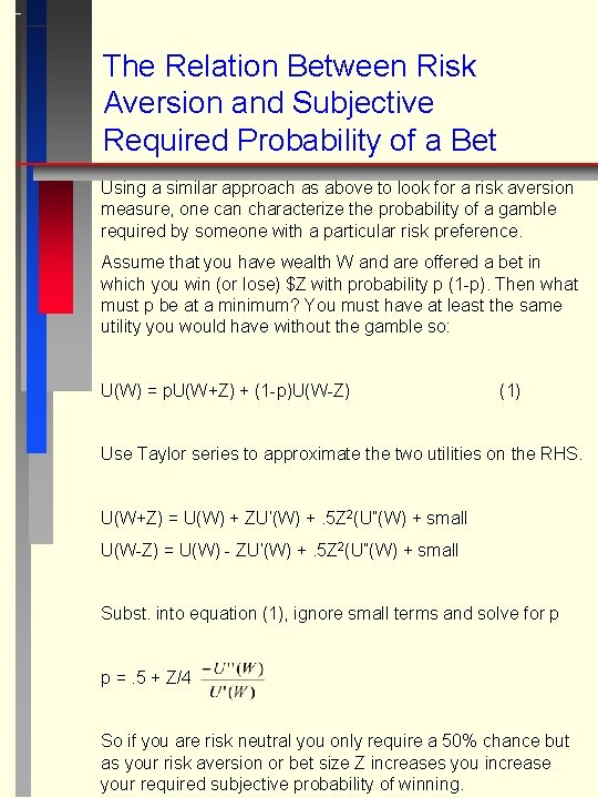 The Relation Between Risk Aversion and Subjective Required Probability of a Bet Using a