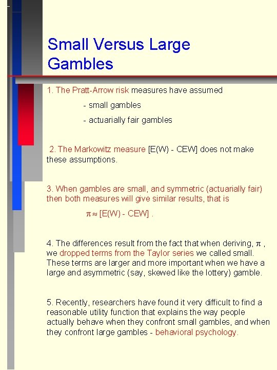 Small Versus Large Gambles 1. The Pratt-Arrow risk measures have assumed - small gambles