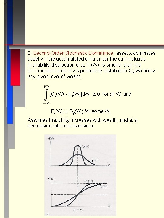 2. Second-Order Stochastic Dominance -asset x dominates asset y if the accumulated area under