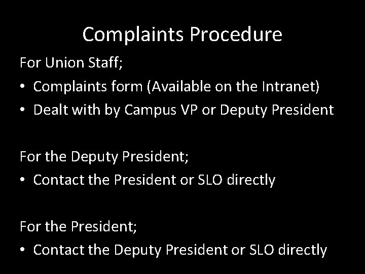 Complaints Procedure For Union Staff; • Complaints form (Available on the Intranet) • Dealt