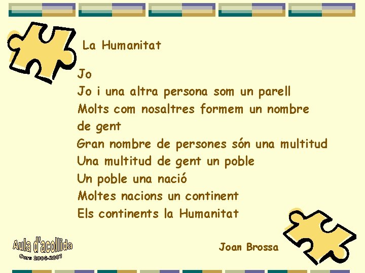 La Humanitat Jo Jo i una altra persona som un parell Molts com nosaltres