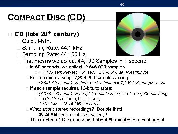 45 COMPACT DISC (CD) � CD (late 20 th century) � � Quick Math: