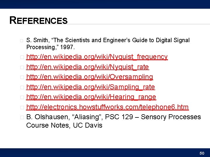 REFERENCES � S. Smith, “The Scientists and Engineer’s Guide to Digital Signal Processing, ”
